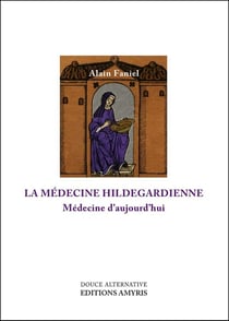 La médecine hildegardienne - médecine d'aujourd'hui