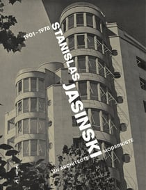 Stanislas Jasinski : un architecte moderniste (1901-1978)