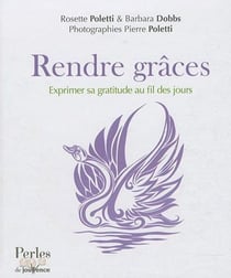 Rendre grâces - exprimer sa gratitude au fil des jours