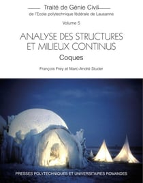 Coques - traité de génie civil v.5 - analyse des structures et milieux continus (2e édition)