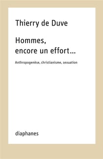 Hommes, encore un effort...  : anthropogenèse, christianisme, sexuation