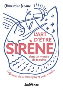 L'Art d'être sirène dans un monde de requins : S'affranchir de la norme pour se sentir vivant.e