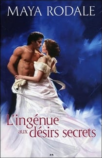 Mauvais garçons et belles ingénues Tome 3 - l'ingénue aux désirs secrets