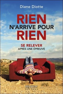 Rien n'arrive pour rien - se relever après une épreuve