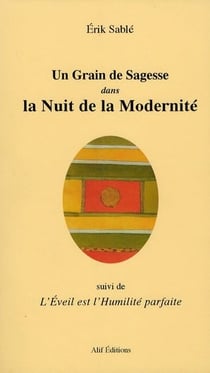 Un grain de sagesse dans la nuit de la modernité - l'éveil est l'humilité parfaite