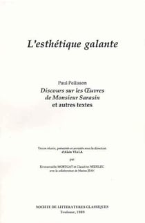 L'esthétique galante - discours sur les oeuvres de monsieur sarasin et autres textes