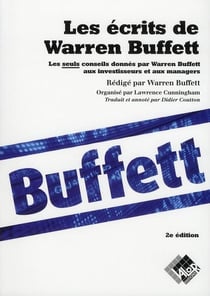 Les écrits de Warren Buffett - les seuls conseils donnés par Warren Buffett aux investisseurs et aux managers (2e édition)