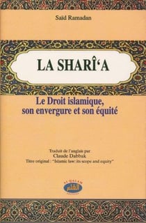 La sharî'a - le droit islamique, son envergure et son équité