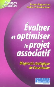EVALUER ET OPTIMISER LE PROJET ASSOCIATIF.