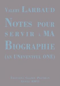 Notes pour servir à ma biographie - an uneventful one