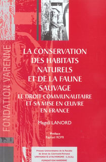 La conservation des habitats naturels et de la faune sauvage. le droit communaut