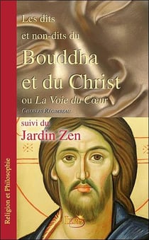 Les dits et non-dits du bouddha et du christ - jardin zen