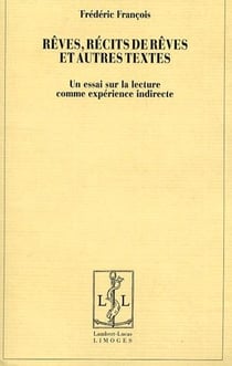 Rêves, récits de rêves et autres textes - un essai sur la lecture comme expérience indirecte