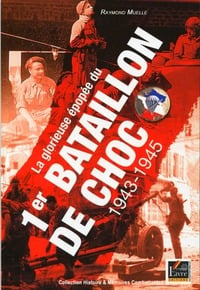 La glorieuse épopée du 1er bataillon de choc - 1943-1945