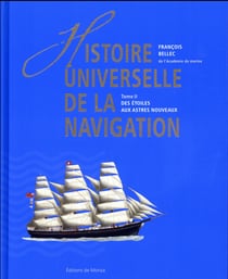 Histoire universelle de la navigation Tome 2 - des étoiles aux astres nouveaux