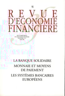 Revue d'économie financière Tome 91 : La banque solidaire - N° 91 - mars 2008 : Monnaie et moyens de paiement. Systèmes bancaires européens.