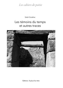 Les témoins du temps et autres traces