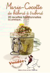 Marie-Cocotte de bâbord à tribord - 20 recettes traditionnelles ou presque...