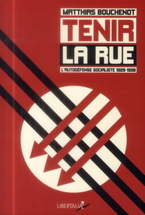Tenir la rue - l'autodéfense socialiste (1929-1938)