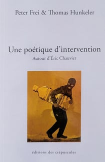 Une poétique d'intervention autour d'Eric Chauvier