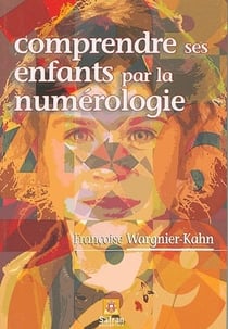 Comprendre ses enfants par la numérologie