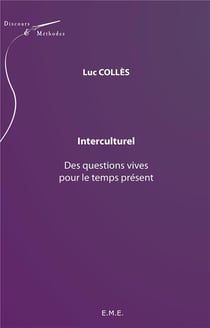 Interculturel des questions vives pour le temps present