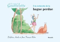 Les aventures de goutelette : à la recherche de la bague perdue