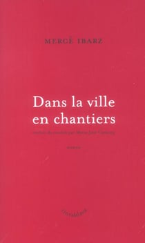 Dans la ville en chantier - traduit du catalan par marie jose castaing
