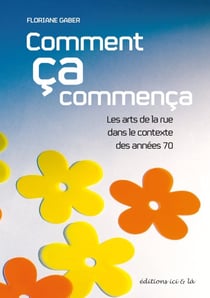 Comment ça commença - les arts de la rue dans le contexte des années 70
