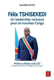 Felix Tshisekedi : un leadership vertueux pour un nouveau Congo