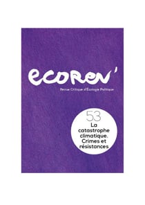 EcoRev n.53 : la catastrophe climatique : crimes et résistances