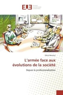 L'armee face aux evolutions de la societe : Depuis la professionalisation