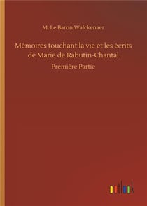 Mémoires touchant la vie et les écrits de Marie de Rabutin Chantal première partie