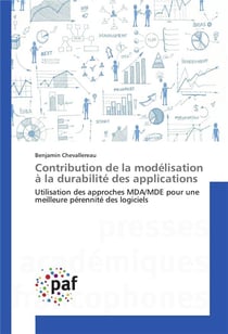 Contribution de la modélisation à la durabilité des applications - utilisation des approches MDA/MDE pour une meilleure pérennité des logiciels