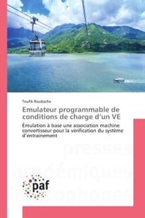 Emulateur programmable de conditions de charge d'un Ve : Emulation A base une association machine convertisseur pour la verification du systeme d'entrainemen