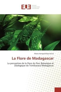 La flore de Madagascar - la perception de la flore du parc botanique et zoologique de tsimbazaza Madagascar