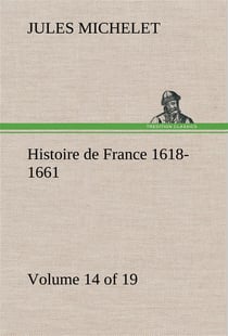 Histoire de france 1618-1661 volume 14 (of 19)