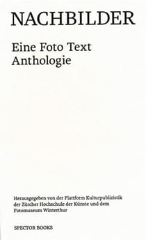 Nachbilder. eine foto text anthologie /allemand