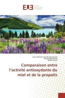 Comparaison entre l'activite antioxydante du miel et de la propolis