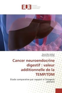 Cancer neuroendocrine digestif : valeur additionnelle de la TeMP/TDM : Etude comparative par rapport A l'imagerie planaire