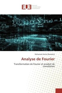 Analyse de Fourier : Transformation de Fourier et produit de convolution