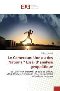Le Cameroun: Une ou des Nations ? essai d' analyse geopolitique : Le Cameroun ancestral: un pOle de valeurs utiles denaturees mais non effacees au contact des valeurs