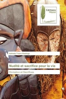 Nudite et sacrifice pour la vie : Divination et Sacrifices