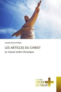 Les articles du christ - le nouvel ordre christique
