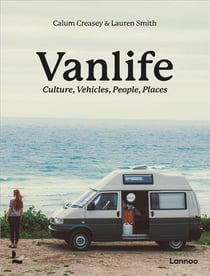 Vanlife : Culture, Vehicles, People, Places