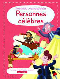 Mon grand livre de réponses : personnages célèbres