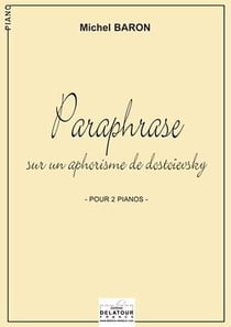 Paraphrase sur un aphorisme de Dostoïevsky pour 2 pianos