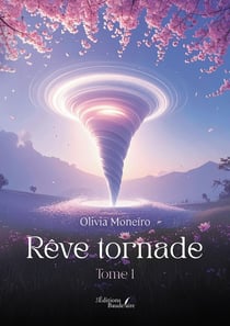 Rêve tornade : Tome 1