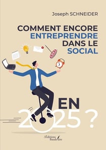 Comment encore entreprendre dans le social en 2025 ?