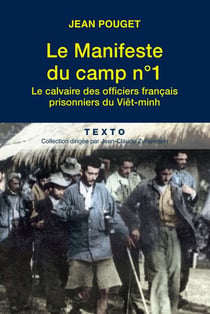 Le manifeste du camp n°1 - le calvaire des officiers français prisonniers du Viêt-minh